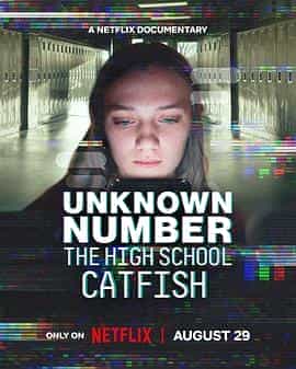 陌生号码:高中短信诈骗疑云 Unknown Number: The High School Catfish 陌生号码:高中短信诈骗疑云 Unknown Number: The High School Catfish